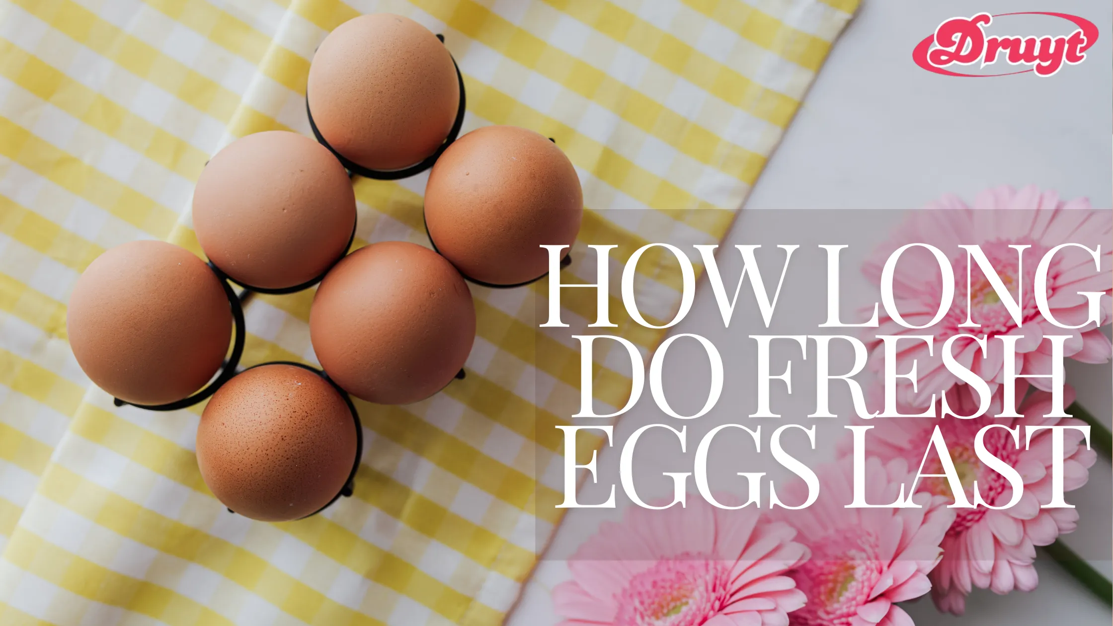 Six brown eggs on a yellow checkered cloth - How long do fresh eggs last under different storage conditions?